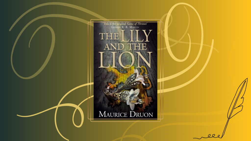 Book Review - The Lily and the Lion by Maurice Druon